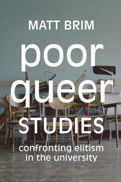 Poor Queer Studies - Confronting Elitism in the University