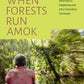 When Forests Run Amok - War and Its Afterlives in Indigenous and Afro-Colombian Territories