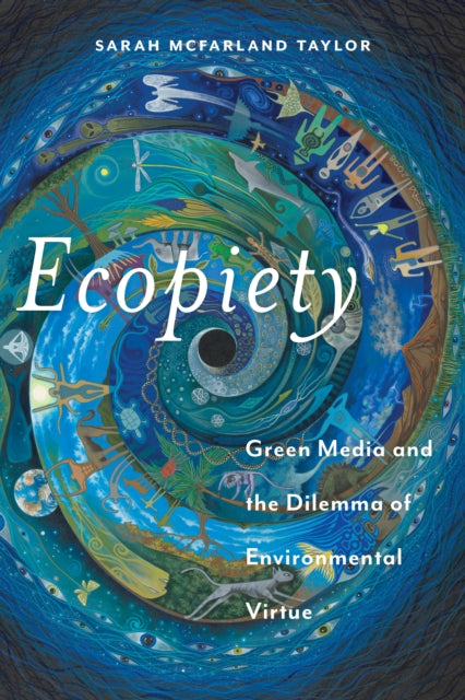 Ecopiety - Green Media and the Dilemma of Environmental Virtue