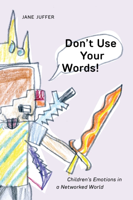 Don't Use Your Words! - Children's Emotions in a Networked World