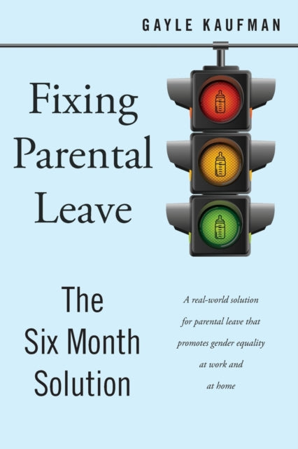 Fixing Parental Leave - The Six Month Solution