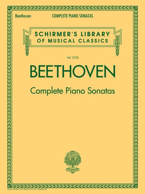 Schirmer's Library Of Musical Classics Vol. 2103: Ludwig Van Beethoven - Complete Piano Sonatas