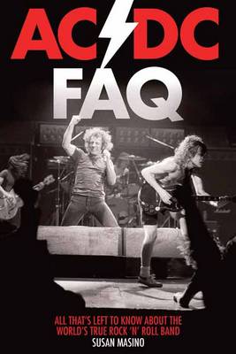 Masino Susan AC/DC FAQ Bam Book: All That's Left to Know About the World's True Rock 'n' Roll Band