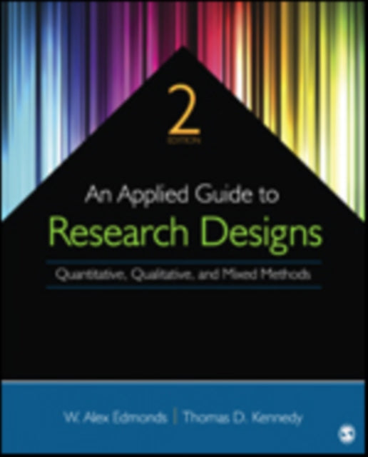 An Applied Guide to Research Designs: Quantitative, Qualitative, and Mixed Methods