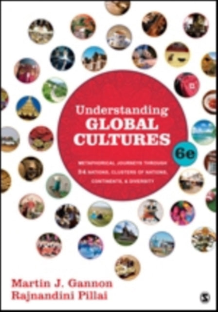 Understanding Global Cultures: Metaphorical Journeys Through 34 Nations, Clusters of Nations, Continents, and Diversity