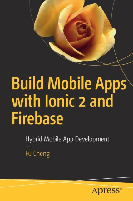 Build Mobile Apps with Ionic 2 and Firebase - Hybrid Mobile App Development