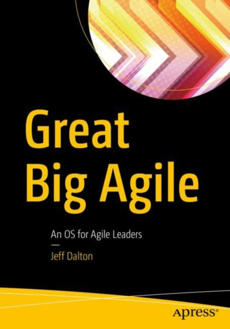 Great Big Agile - An OS for Agile Leaders