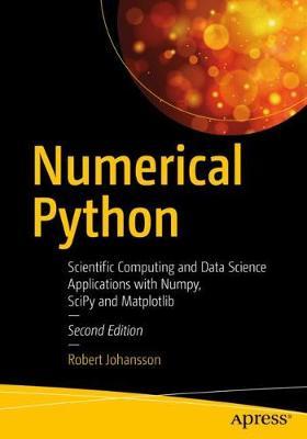 Numerical Python - Scientific Computing and Data Science Applications with Numpy, SciPy and Matplotlib