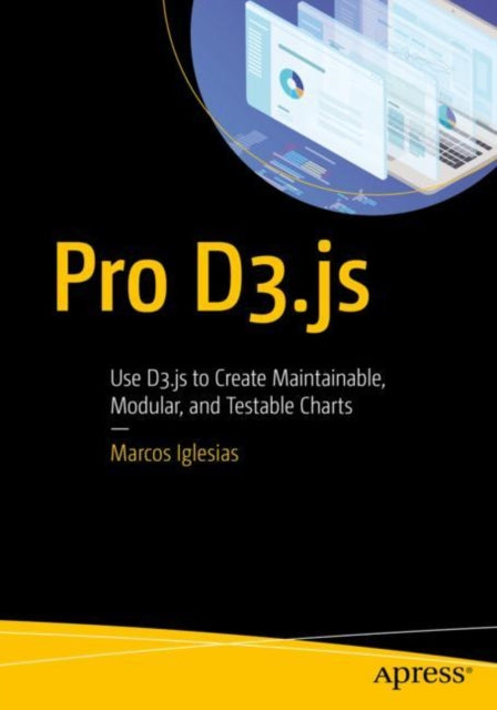 Pro D3.js - Use D3.js to Create Maintainable, Modular, and Testable Charts