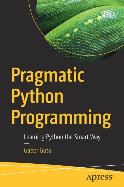 Pragmatic Python Programming - Learning Python the Smart Way