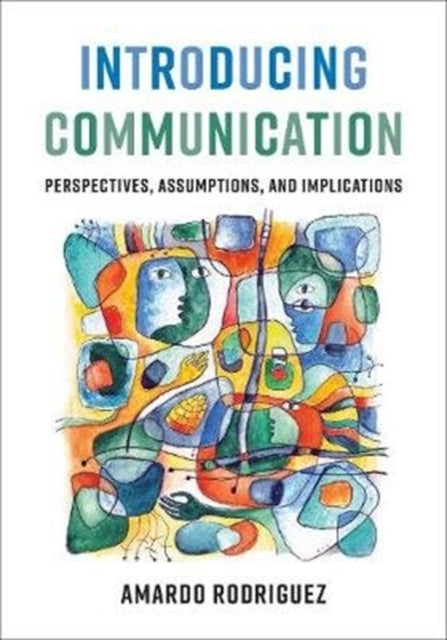 INTRODUCING COMMUNICATION:PERSPECTIVES,ASSUMPTIONS