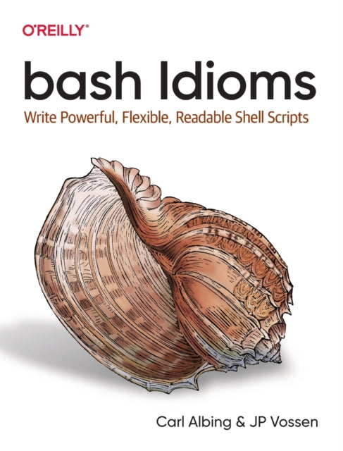 bash Idioms - Write Powerful, Flexible, Readable Shell Scripts