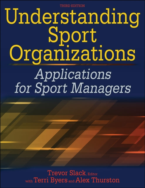 Understanding Sport Organizations - Applications for Sport Managers
