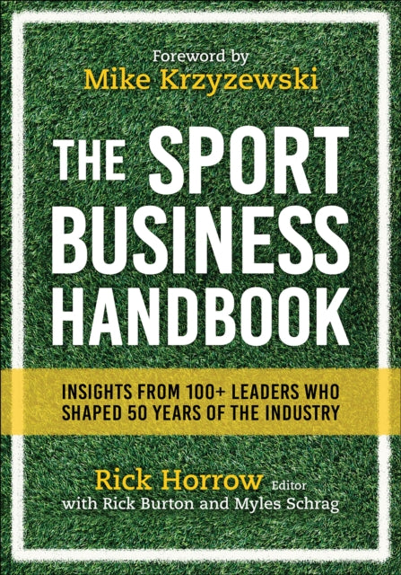 The Sport Business Handbook - Insights From 100+ Leaders Who Shaped 50 Years of the Industry
