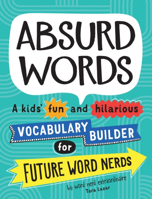 Absurd Words - A kids' fun and hilarious vocabulary builder for future word nerds