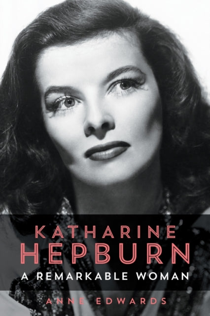 Katharine Hepburn - A Remarkable Woman