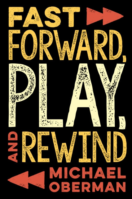 Fast Forward, Play, and Rewind