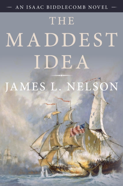 The Maddest Idea - An Isaac Biddlecomb Novel