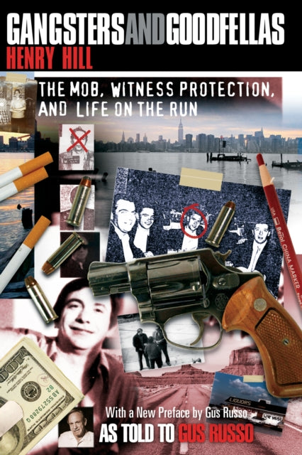 Gangsters and Goodfellas - The Mob, Witness Protection, and Life on the Run