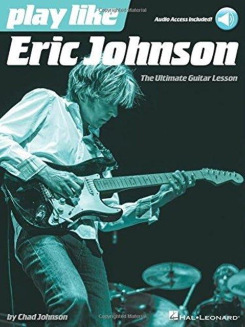 Play Like Eric Johnson: The Ultimate Guitar Lesson (Book/Online Audio)