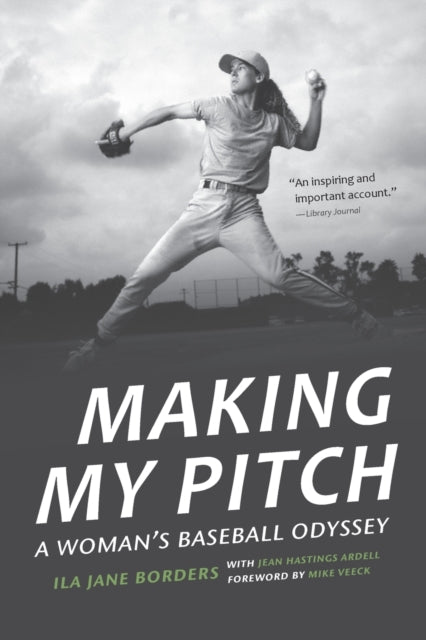 Making My Pitch - A Woman's Baseball Odyssey