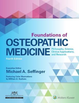 Foundations of Osteopathic Medicine - Philosophy, Science, Clinical Applications, and Research