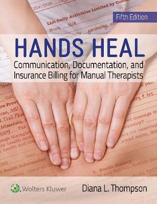 Hands Heal - Communication, Documentation, and Insurance Billing for Manual Therapists
