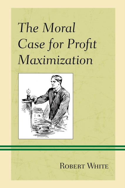 Moral Case for Profit Maximization