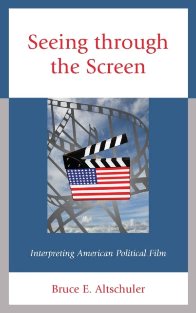 Seeing through the Screen-Interpreting American Political Film