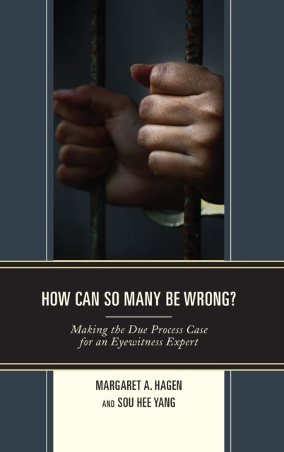 How Can So Many Be Wrong? - Making the Due Process Case for an Eyewitness Expert
