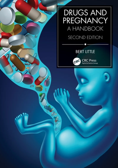 Drugs and Pregnancy : A Handbook