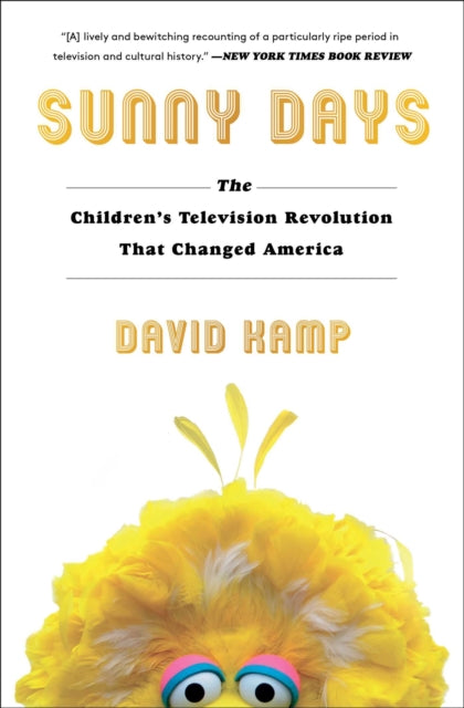 Sunny Days - The Children's Television Revolution That Changed America