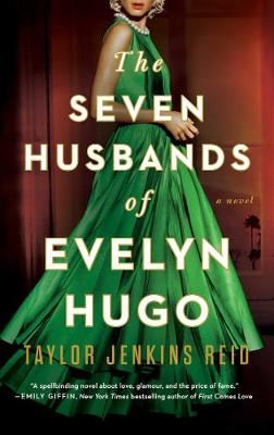 The Seven Husbands of Evelyn Hugo - A Novel