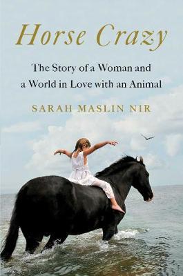 Horse Crazy - The Story of a Woman and a World in Love with an Animal