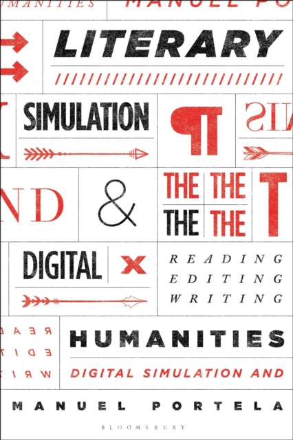 Literary Simulation and the Digital Humanities - Reading, Editing, Writing