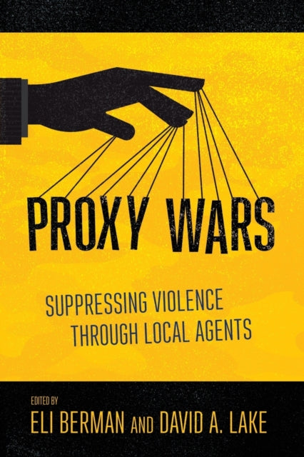 Proxy Wars - Suppressing Violence through Local Agents