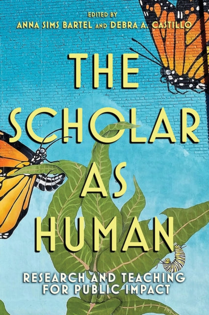 The Scholar as Human - Research and Teaching for Public Impact