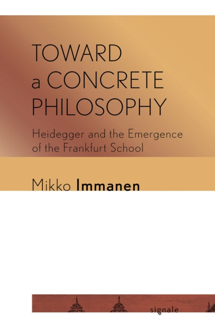 TOWARD A CONCRETE PHILOSOPHY: HEIDEGGER