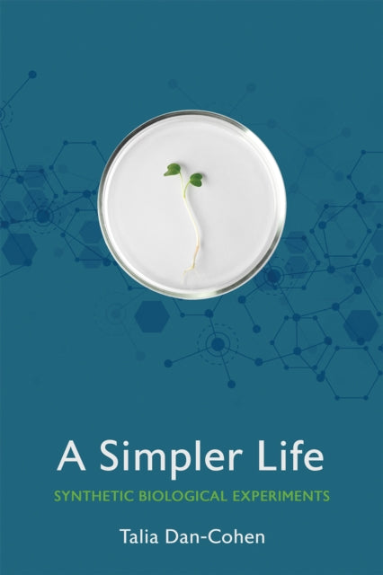 A Simpler Life - Synthetic Biological Experiments