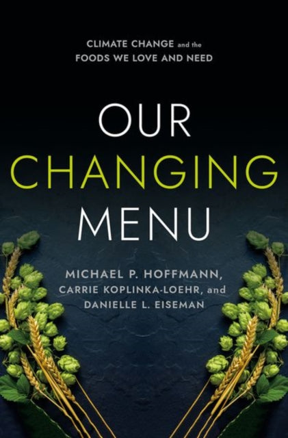 Our Changing Menu - Climate Change and the Foods We Love and Need