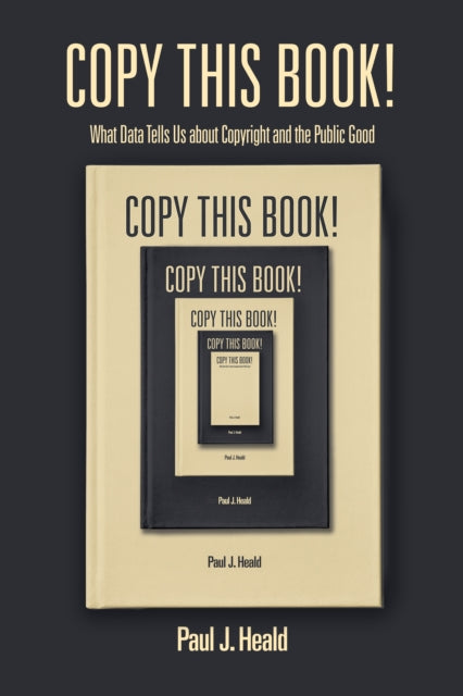 Copy This Book! - What Data Tells Us about Copyright and the Public Good