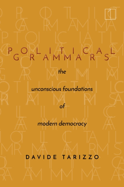 POLITICAL GRAMMARS: THE UNCONSCIOUS FOUNDATIONS