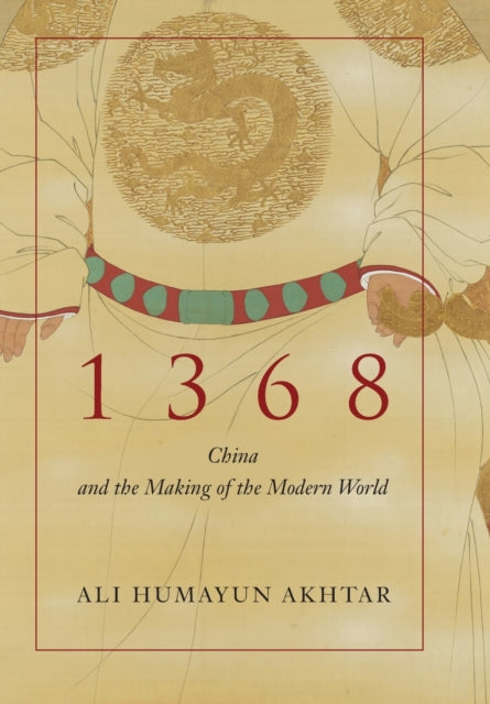 1368 - China and the Making of the Modern World