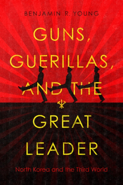 Guns, Guerillas, and the Great Leader