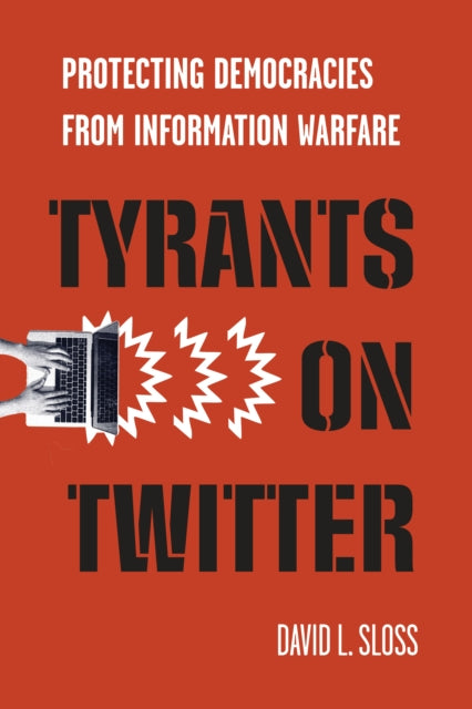 Tyrants on Twitter - Protecting Democracies from Information Warfare