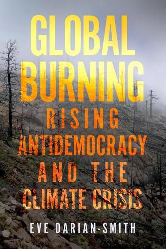 Global Burning - Rising Antidemocracy and the Climate Crisis