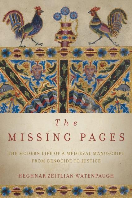 The Missing Pages - The Modern Life of a Medieval Manuscript, from Genocide to Justice