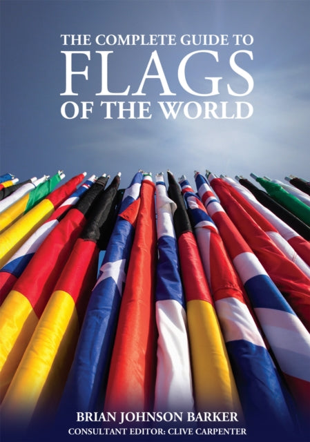 The Complete Guide to Flags of the World, 3rd Edn