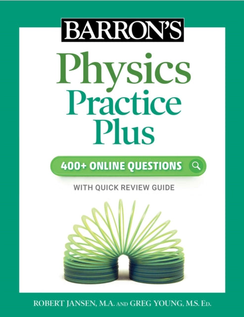 Barron's Physics Practice Plus: 400+ Online Questions and Quick Study Review