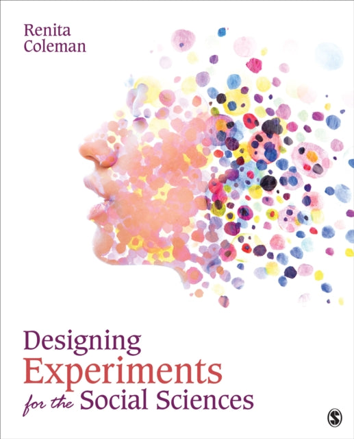 Designing Experiments for the Social Sciences - How to Plan, Create, and Execute Research Using Experiments